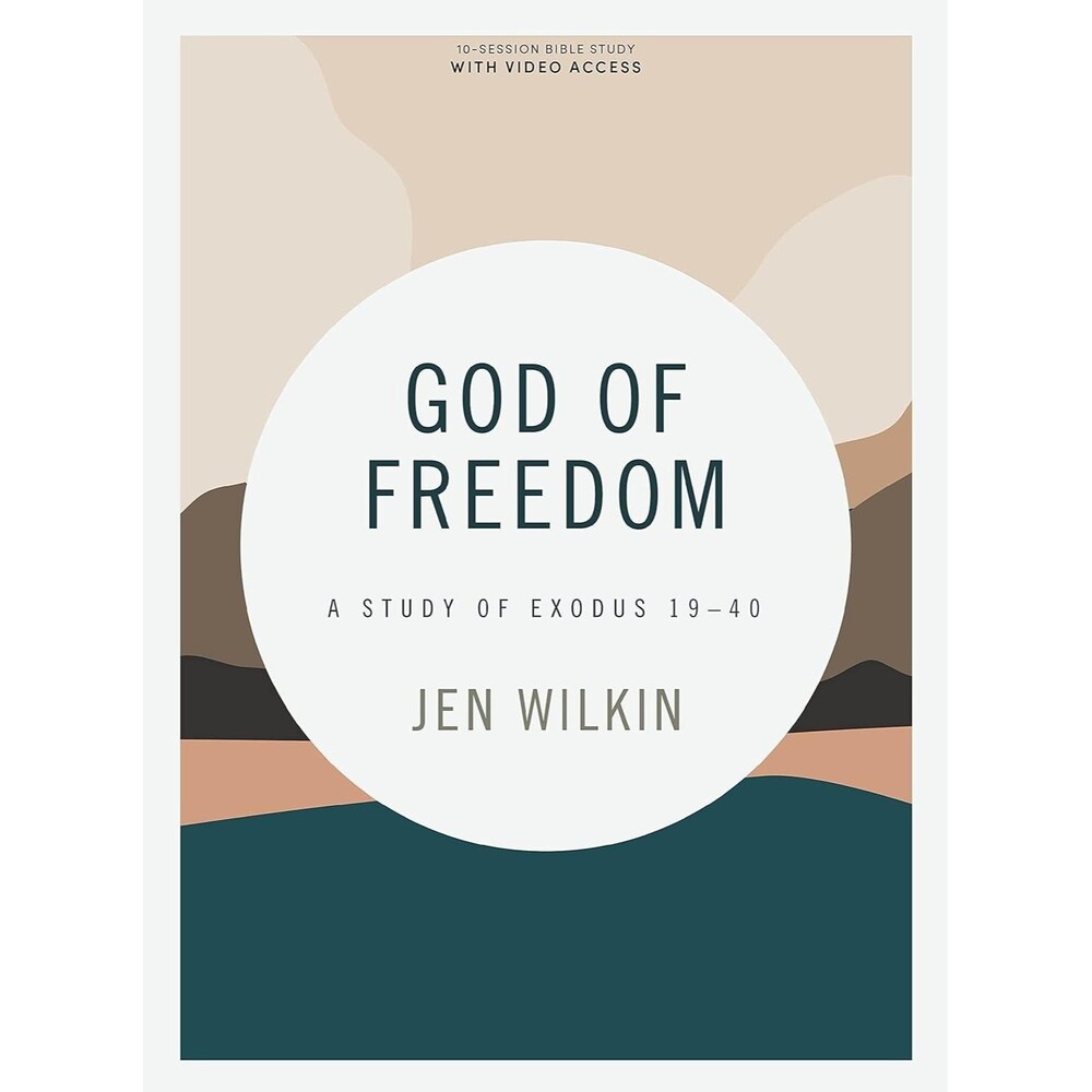 Jen Wilkin God of Freedom-Bible Study Book Video Access: A Study of Exodus 19–40